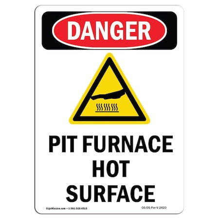 Signmission OSHA Danger Sign, Pit Furnace Hot Surface, 24in X 18in Rigid Plastic, 18" W, 24" H, Portrait OS-DS-P-1824-V-2420